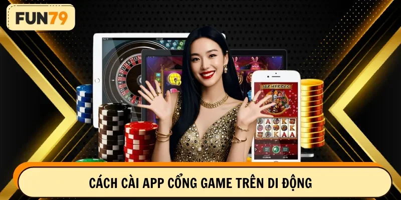 Cách cài app cổng game trên di động