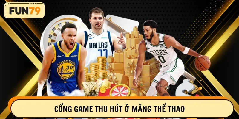 Cổng game thu hút ở mảng thể thao