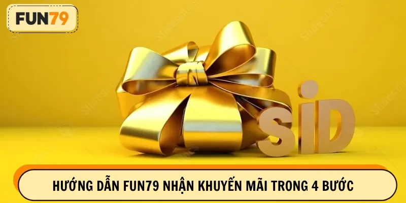 Hướng dẫn FUN79 nhận khuyến mãi trong 4 bước