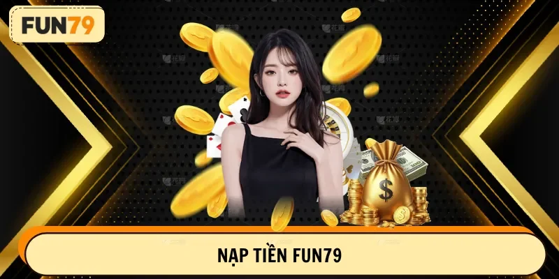 nạp tiền fun79